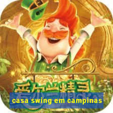 casa swing em campinas